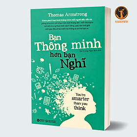 (Tái bản 2024) BẠN THÔNG MINH HƠN BẠN NGHĨ (You're Smarter Than You Think) - Thomas Armstrong (bìa mềm)