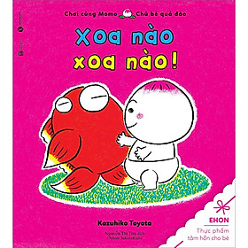 Sách Chơi Cùng Momo - Xoa Nào Xoa Nào (Tái Bản)