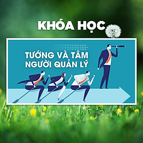 Khóa Học Tướng Và Tâm Người Quản Lý