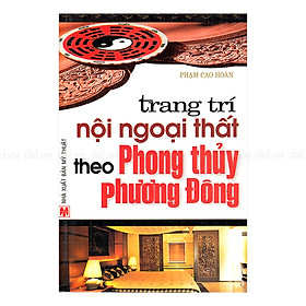 Trang Trí Nội Ngoại Thất Theo Phong Thủy Phương Đông