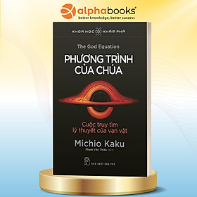 Phương Trình Của Chúa - Cuộc Truy Tìm Lý Thuyết Của Vạn Vật