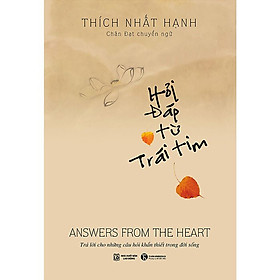 Hỏi Đáp Từ Trái Tim – Thích Nhất Hạnh – (bìa mềm)