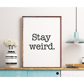 Tranh treo tường | - Typography-Stay Weird 137 , tranh canvas giá rẻ