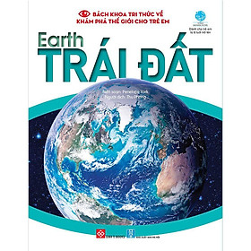 Sách- Bách khoa tri thức về khám phá thế giới cho trẻ em - Earth - Trái Đất