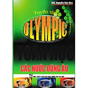 Tuyển Tập Olympic Toán Học Tại Các Nước Đông Âu (Tái Bản)