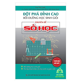 Sách - Đột Phá Đỉnh Cao Bồi Dưỡng Học Sinh Giỏi Chuyên Đề Số Học ( KV)