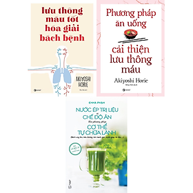 COMBO LƯU THÔNG MÁU TỐT HÓA GIẢI BÁCH BỆNH + PHƯƠNG PHÁP ĂN UỐNG CẢI THIỆN LƯU THÔNG MÁU + NƯỚC ÉP TRỊ LIỆU VÀ CHẾ ĐỘ ĂN THEO PHƯƠNG PHÁP CƠ THỂ TỰ CHỮA LÀNH