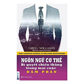 Ngôn Ngữ Cơ Thể - Bí Quyết Chiến Thắng Trong Mọi Cuộc Đàm Phán (Tặng kèm Booksmark)