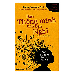 Nơi bán Bạn Thông Minh Hơn Bạn Nghĩ (Tái Bản 2018) - Giá Từ -1đ