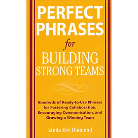 Perfect Phrases for Building Strong Teams