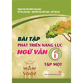 Combo 2 Cuốn Bài Tập Phát Triển Năng Lực Ngữ Văn 6 Tập Một, Tập Hai