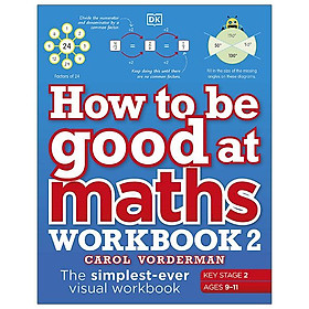 Download sách How To Be Good At Maths Workbook 2, Ages 9-11 (Key Stage 2)