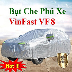 Bạt Phủ Xe Vinfast VF8 - Bạt Phủ Ô Tô 5 Chỗ 3 Lớp Cao Cấp Chống Mưa, Chống Nắng, Chống Cháy