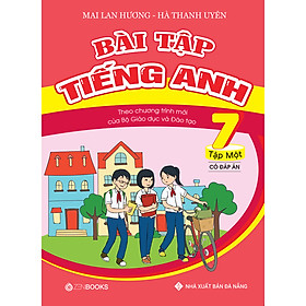 Bài Tập Tiếng Anh 7 Tập 1 - Có Đáp Án (Theo Chương Trình Mới Của Bộ GD&ĐT)