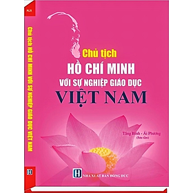 Chủ Tịch Hồ Chí Minh Với Sự Nghiệp Giáo Dục Việt Nam