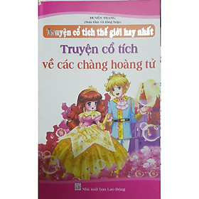 Truyện Cổ Tích Thế Giới Hay Nhất - Truyện Cổ Tích Về Các Chàng Hoàng Tử