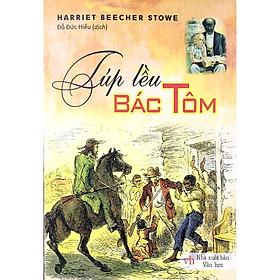 Túp Lều Bác Tôm - Tác giả Harriet Beecher Stowe