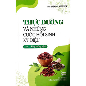 Thực dưỡng và những cuộc hồi sinh kỳ diệu - Tập 2 ( Sống không bệnh) - Diệu Hồ