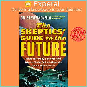 Sách - The Skeptics' Guide to the Future by Steven Novella (UK edition, paperback)