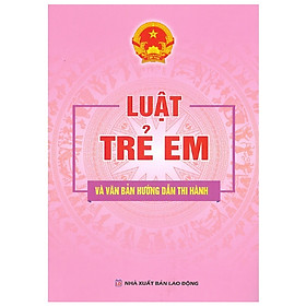 Sách - Luật trẻ em và văn bản hướng dẫn thi hành