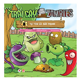 Trái Cây Đại Chiến Zombies - Tập 8: Tự Tin Là Sức Mạnh (Tái Bản)