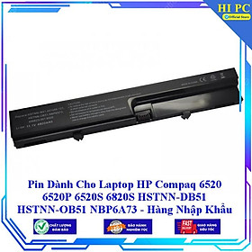 Pin Dành Cho Laptop HP Compaq 6520 6520P 6520S 6820S HSTNN - DB51 HSTNN - OB51 NBP6A73 - Hàng Nhập Khẩu