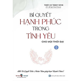 Sách Bí Quyết Hạnh Phúc Trong Tình Yêu Cho Mọi Thời Đại - Tập 1