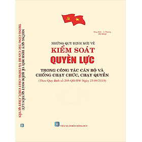 Nơi bán NHỮNG QUY ĐỊNH MỚI VỀ KIỂM SOÁT QUYỀN LỰC TRONG CÔNG TÁC CÁN BỘ VÀ CHỐNG CHẠY CHỨC, CHẠY QUYỀN - Giá Từ -1đ