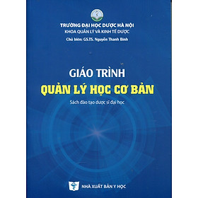 Giáo Trình Quản Lý Học Cơ Bản (Sách đào tạo Dược sĩ Đại học) - Trường Đại Học Dược Hà Nội