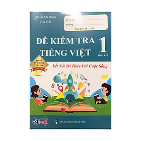 [Download Sách] Đề kiểm tra tiếng việt 1 học kì 2 ( Kết nối tri thức với cuộc sống )