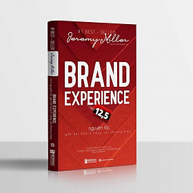 Hình ảnh Sách - Brand Experience – 12,5 Nguyên Tắc Gắn Kết Khách Hàng Với Thương Hiệu