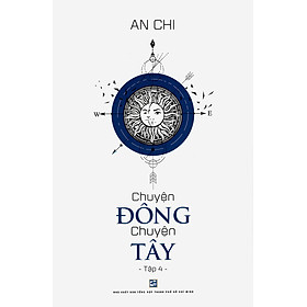 Chuyện Đông Chuyện Tây - Tập 4 (Tái bản 2019)