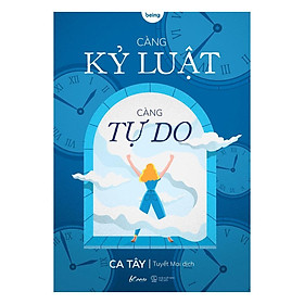 Sách  Càng Kỷ Luật, Càng Tự Do - Skybooks - BẢN QUYỀN