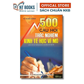 Sách - 500 Câu Hỏi Trắc Nghiệm Kinh Tế Học Vĩ Mô (Dành Cho Các Trường Đại Học, Cao Đẳng Khối Kinh Tế) - DN - nhieu tac gia