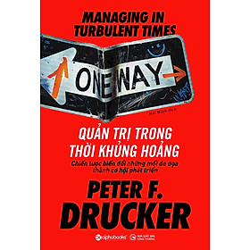 [Download Sách] Quản Trị Trong Thời Khủng Hoảng - Chiến Lược Biến Đổi Những Mối Đe Dọa Thành Cơ Hội Phát Triển