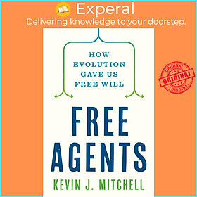 Sách - Free Agents - How Evolution Gave Us Free Will by Kevin J. Mitchell (UK edition, hardcover)