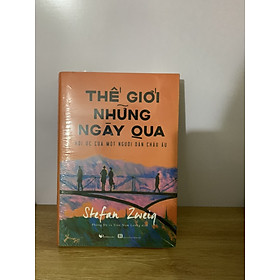  Thế Giới Những Ngày Qua - Hồi Ức Của Một Người Dân Châu Âu (bản bìa cứng)