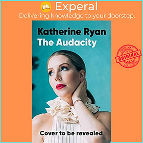 Sách - The Audacity - The first book from superstar comedian Katherine Ryan by Katherine Ryan (UK edition, paperback)