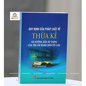 Quy định của pháp luật về thừa kế và hướng dẫn áp dụng của tòa án tối cao