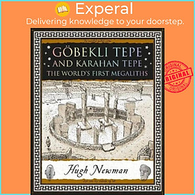 Sách - Gobekli Tepe - The Megalithic Dawn by Hugh Newman (UK edition, paperback)