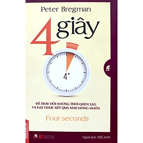 4 Giây - Để Thay Đổi Những Thói Quen Xấu - Peter Bregman - Vanlangbooks