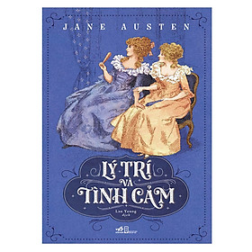 [Download Sách] Một cuốn tiểu thuyết cổ điển của Jane Austen: Lý trí và tình cảm