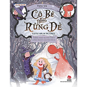 Sách Vun Đắp Tâm Hồn - Rồng Nhỏ Và Phù Thủy: Cô Bé Trong Rừng Dẻ (Little Dragon And The Witch: A Little Girl In The Forest)