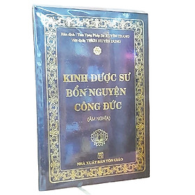 Kinh Dược Sư Bổn Nguyện Công Đức (Âm Nghĩa) - Bìa Cứng Khổ 24 x 16 cm
