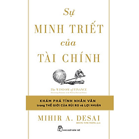 Hình ảnh Sách Kinh Tế- Kinh Doanh Hay- Sự Minh Triết Của Tài Chính - Đi Tìm Tính Nhân Văn Trong Thế Giới Của Rủi Ro Và Lợi Nhuận