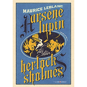 [Download Sách] Arsène Lupin Đối Đầu Herlock Sholmès