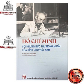 [Download Sách] Sách - Hồ Chí Minh với những bức thư mong muốn hòa bình cho Việt Nam