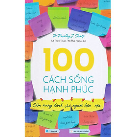 100 Cách Sống Hạnh Phúc – Cẩm Nang Dành Cho Người Bận Rộn_ZEN