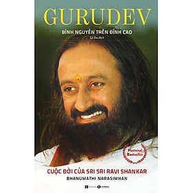Gurudev – Bình nguyên trên đỉnh cao: Cuộc đời của Sri Sri Ravi Shankar
