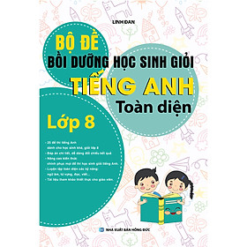 Hình ảnh Bộ Đề Bồi Dưỡng Học Sinh Giỏi Tiếng Anh Toàn Diện 8